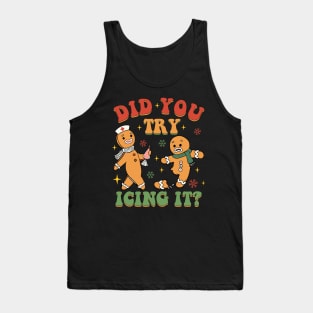 Did You Try Icing It Funny Christmas Nurse Gingerbread Tank Top